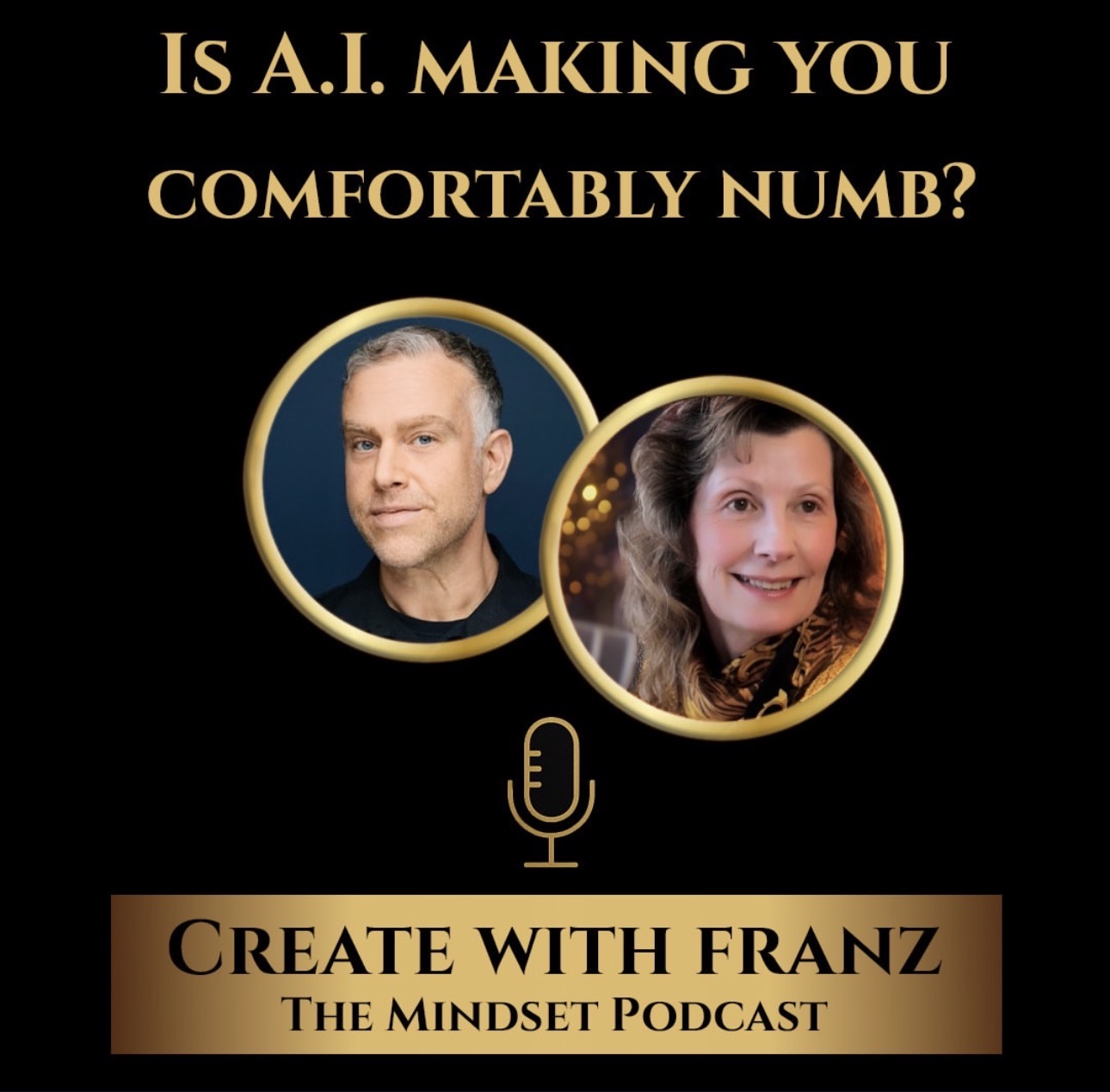 Create with Franz episode: Is A.I. Making You Comfortably Numb?